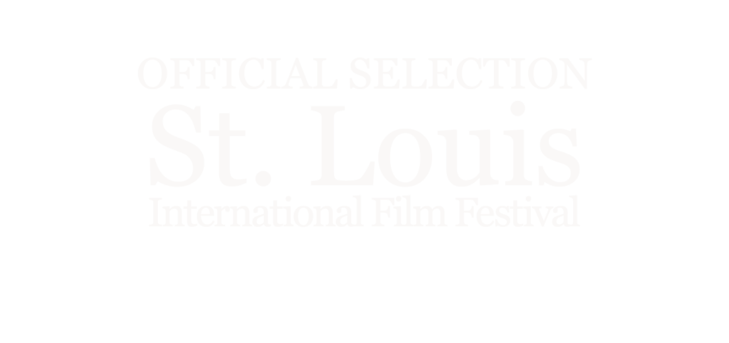 St. Louis International Film Festival - Official Official Selection